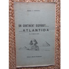 UN CONTINENT DISPARUT... ATLANTIDA - MIHAIL C. CERNESCU CU DEDICATIE SI AUTOGRAF