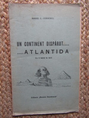 UN CONTINENT DISPARUT... ATLANTIDA - MIHAIL C. CERNESCU CU DEDICATIE SI AUTOGRAF foto