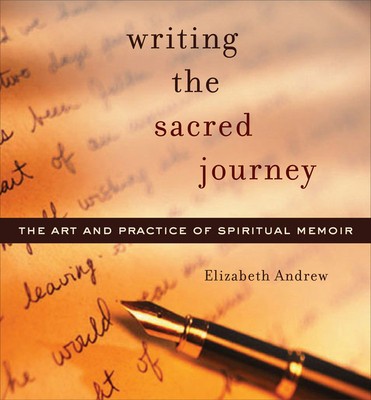Writing the Sacred Journey: Art and Practice of Spiritual Memoir foto