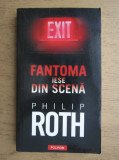 Philip Roth - Fantoma iese din scena (Biblioteca Polirom)