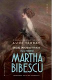 Singura impotriva tuturor. Viata printesei Martha Bibescu - Alina Pavelescu, Aude Terray