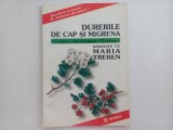DURERILE DE CAP SI MIGRENA - MARIA TREBEN