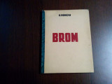 BROM - H. BONCIU (dedicatie-autograf lui ION VINEA) Ex.7 semnat olograf de autor