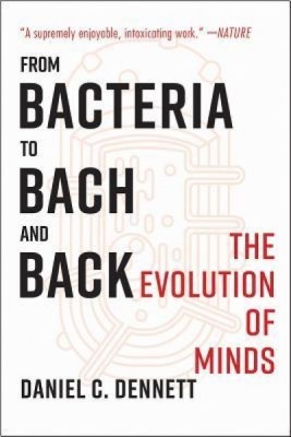 From Bacteria to Bach and Back: The Evolution of Minds foto