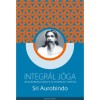 Integr&aacute;l j&oacute;ga - Sri Aurobindo elm&eacute;leti &eacute;s gyakorlati tan&iacute;t&aacute;sa - Sri Aurobindo