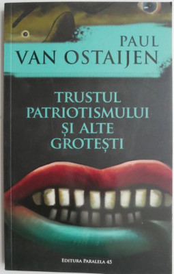 Trustul patriotismului si alte grotesti &amp;ndash; Paul van Ostaijen foto
