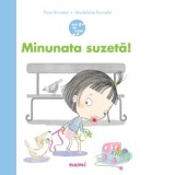 Minunata suzeta! (Seria Anii de cresa) - Diana Morarasu, Flore Brunelet, Madeleine Brunelet