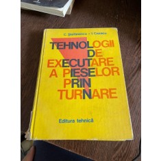 Claudiu Stefanescu - Tehnologii de executare a pieselor prin turnare