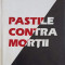 PASTILE CONTRA MORTII-CONSTANTIN HUSANU