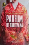 Parfum de curtezana &ndash; Sawako Ariyoshi