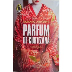 Parfum de curtezana &ndash; Sawako Ariyoshi