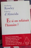 Anthony Rowley, Fabrice D' Almeida, Et si on refaisait l'histoire ?