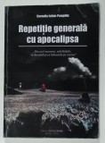 REPETITIE GENERALA CU APOCALIPSA de CORNELIA ICHIM - POMPILIU , 2013 , DEDICATIE *