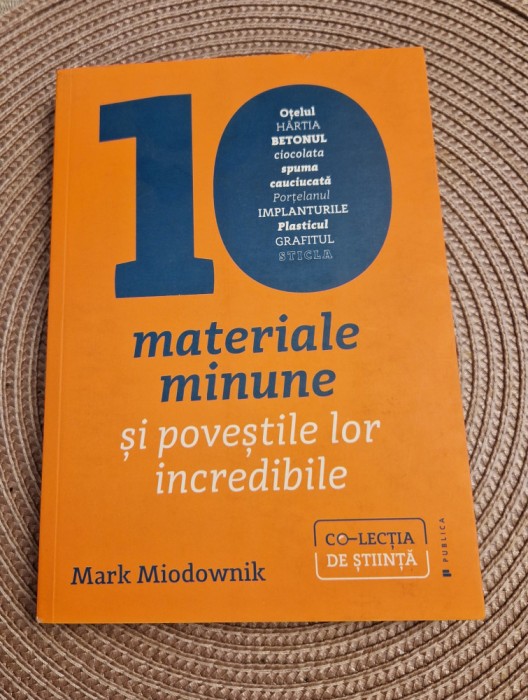 Zece materiale minune si povestile lor incredibile Mark Miodownik