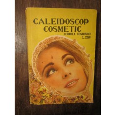 Caleidoscop cosmetic - Ludmila Cosmovici, L. Zisu