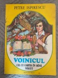 Voinicul cel cu cartea in mana nascut Petre Ispirescu pt. copii ion creanga 1984