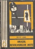 Orasul revolverelor mute Rejto Jeno Editura Junimea Fantomas 1971 Literatura Straina Carti Rare Editie Colectie