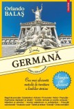 Limba germana. Simplu si eficient - Orlando Balas, Lexis, Editie in limba romana