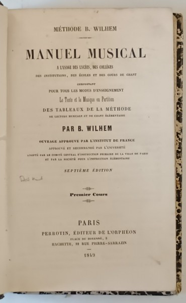 MANUEL MUSICAL , A L &#039;USAGE DES LYCEES , DES COLLEGES par B. WILHELM , PREMIER COURS , 1849