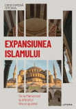 Cumpara ieftin Descoperă istoria. Expansiunea Islamului