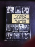 CONTRIBUTII LA ISTORIA CINEMATOGRAFIEI IN ROMANIA 1896-1948 - ION CANTACUZINO