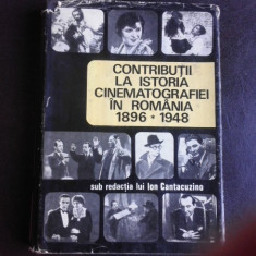 CONTRIBUTII LA ISTORIA CINEMATOGRAFIEI IN ROMANIA 1896-1948 - ION CANTACUZINO