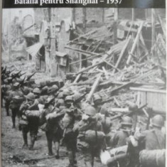 Stalingradul de pe Yangtze. Batalia pentru Shanghai – 1937 – Peter Harmsen