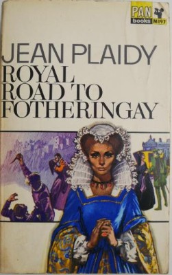 Royal Road to Fotheringay &amp;ndash; Jean Plaidy foto