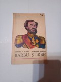 BARBU STIRBEI ( col. ,, Domnitori si Voivozi &#039;&#039; vol.17 ) ~ CORNEL I. SCAFES