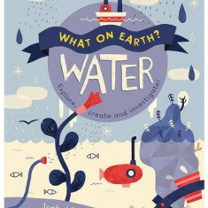 What On Earth? Water | Isabel Thomas