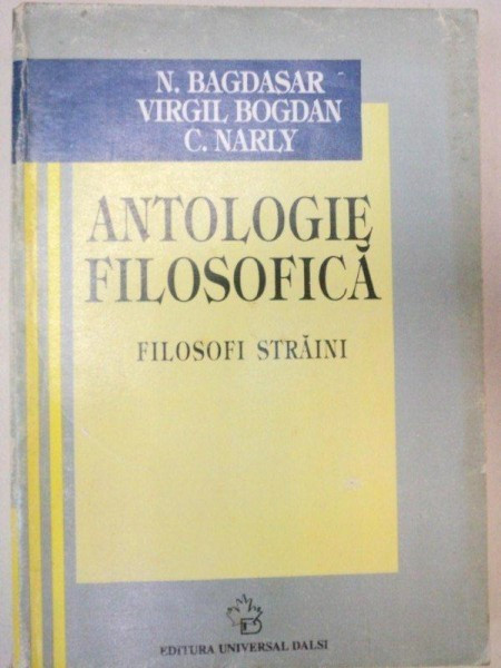 Antologie filosofica : filosofi straini / Nicolae Bagdasar
