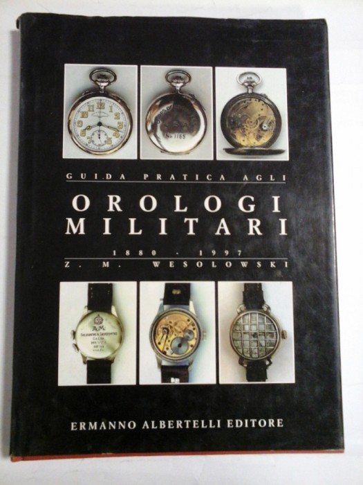 OROLOGI MILITARI 1880-1997 - Z. M. WESOLOWSKI