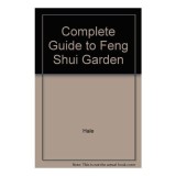 The Complete Guide to the Feng Shui Garden