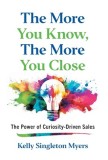 The More You Know, the More You Close: The Power of Curiosity-Driven Sales