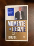 George W. Bush - Momente de Decisie (Ca noua!)