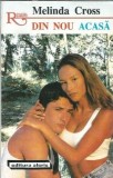 Roman "Din nou acasa" de Melinda Cross, editura Alcris, publicat in 1995, colectie romantica, coperta cartonata