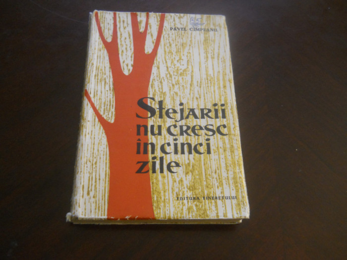 Pavel Cimpeanu - Stejarii nu cresc in cinci zile,1961