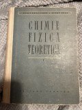 Chimie fizica teoretica - Erdey-Gruz Tibor, Schay Geza