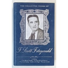 THE COLLECTED WORKS OF F. SCOTT FITZGERALD , 2013, COPERTA CU URME DE UZURA