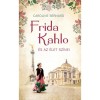 Frida Kahlo &eacute;s az &eacute;let sz&iacute;nei - Caroline Bernard, Carte biografica, Maghiara, 2020, 414pg
