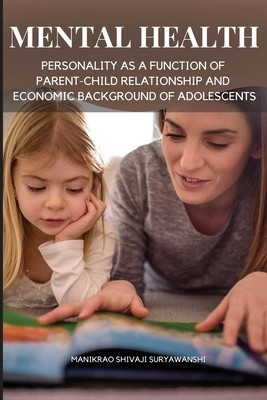 Mental Health and Personality as a Function of Parent-Child Relationship and Economic Background of Adolescents foto