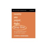 Pray First Study Guide Plus Streaming Video: The Transformative Power of a Life Built on Prayer