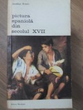 PICTURA SPANIOLA DIN SECOLUL XVII-JONATHAN BROWN-96328