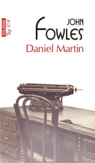 Daniel Martin - John Fowles - Polirom