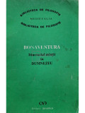 Bonaventura - Itinerariul mintii in Dumnezeu (editia 1994)