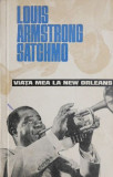 Viata mea la New Orleans - Louis Armstrong Satchmo