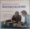 Disc vinil, LP. LET&#039;S LEARN TO PAINT... WATERCOLOURS-PHILIP BERRILL-330069