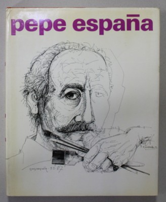 PEPE ESPANA , STATIONS IN THE LIFE OF AN ARTIST , text ANGELO CALABRESE , EDITIE IN GERMANA , SPANIOLA , ITALIANA , ENGLEZA , 1987 foto