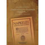 &quot;Csak sz&eacute;tsz&oacute;rt őrszemek vagyunk...&quot; - Tanulm&aacute;nyok a Napkeletről - Kollarits Krisztina