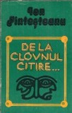 De la clovnul citire Ion Fintesteanu Editura Sport-Turism 1982 Carte Literatura Romana Clasa Editie Veche Carti Colectie